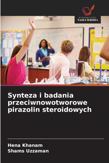 SYNTEZA I BADANIA PRZECIWNOWOTWOROWE PIRAZOLIN STEROIDOWYCH