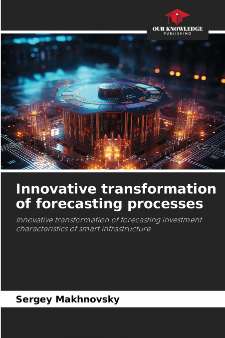 INNOVATIVE TRANSFORMATION OF FORECASTING PROCESSES