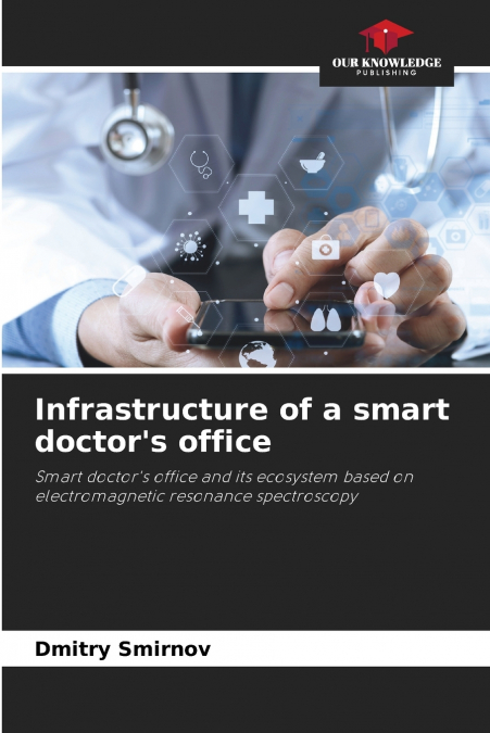 INFRASTRUCTURE OF A SMART DOCTOR?S OFFICE