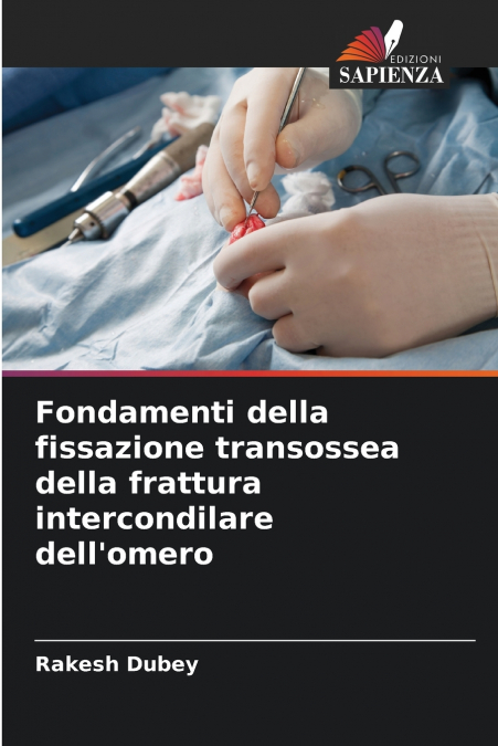 FONDAMENTI DELLA FISSAZIONE TRANSOSSEA DELLA FRATTURA INTERC
