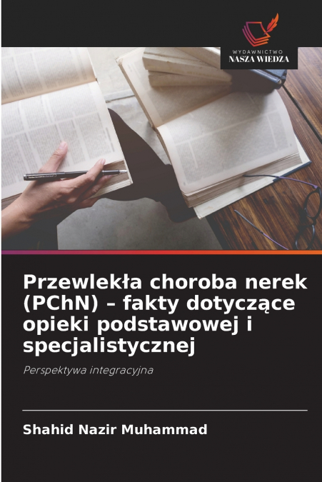 PRZEWLEK?A CHOROBA NEREK (PCHN) - FAKTY DOTYCZ?CE OPIEKI POD