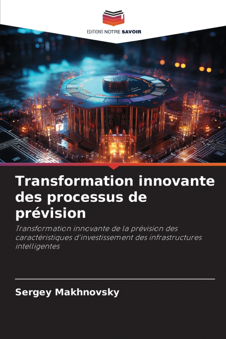 TRANSFORMATION INNOVANTE DES PROCESSUS DE PREVISION