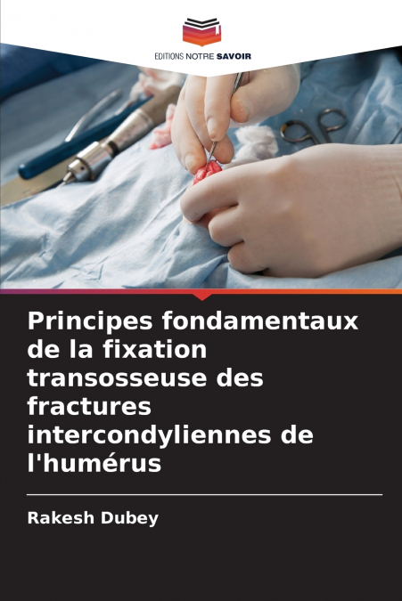 PRINCIPES FONDAMENTAUX DE LA FIXATION TRANSOSSEUSE DES FRACT