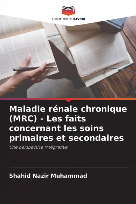 MALADIE RENALE CHRONIQUE (MRC) - LES FAITS CONCERNANT LES SO