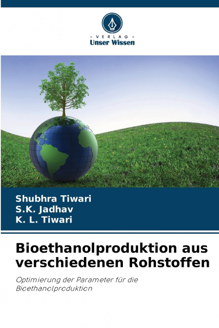 BIOETHANOLPRODUKTION AUS VERSCHIEDENEN ROHSTOFFEN