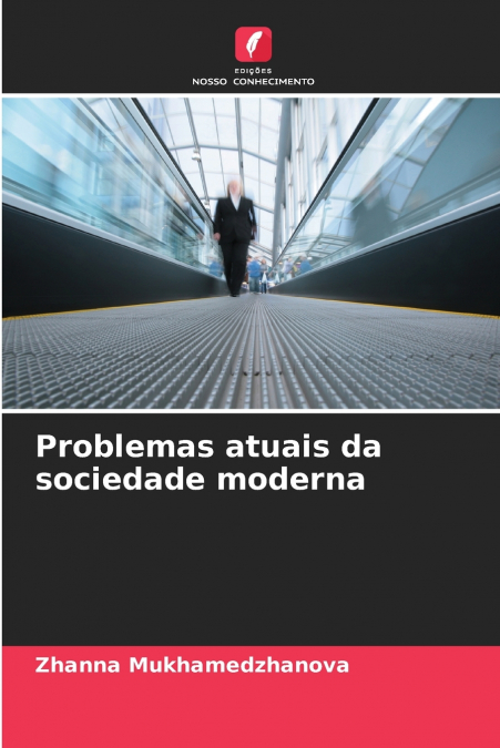 PROBLEMAS ATUAIS DA SOCIEDADE MODERNA