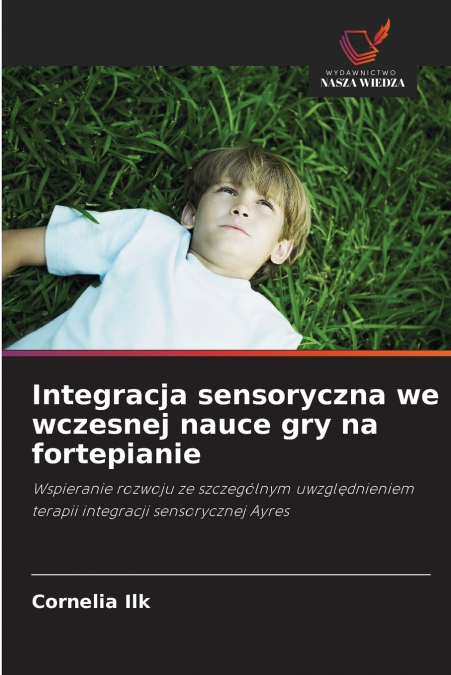 INTEGRACJA SENSORYCZNA WE WCZESNEJ NAUCE GRY NA FORTEPIANIE