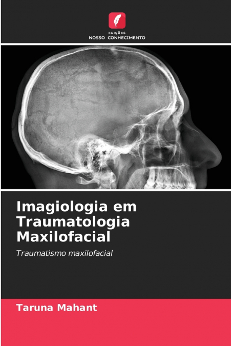 IMAGIOLOGIA EM TRAUMATOLOGIA MAXILOFACIAL