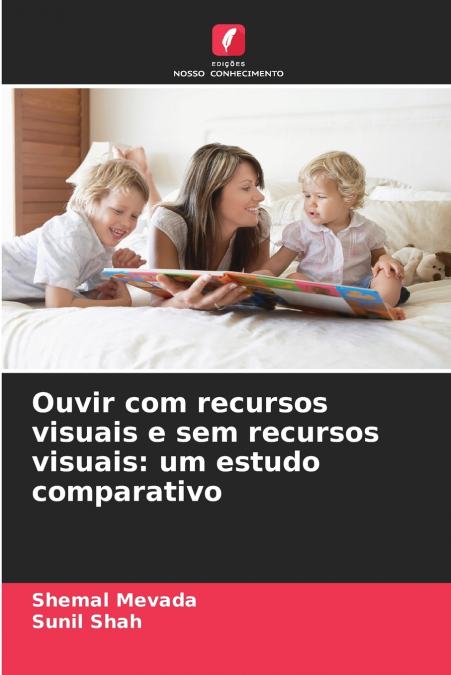 OUVIR COM RECURSOS VISUAIS E SEM RECURSOS VISUAIS