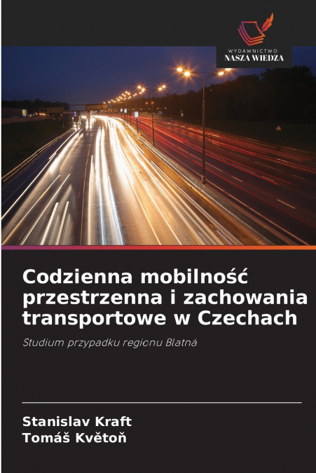 CODZIENNA MOBILNO?? PRZESTRZENNA I ZACHOWANIA TRANSPORTOWE W