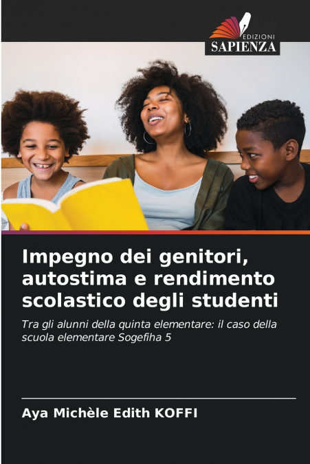 IMPEGNO DEI GENITORI, AUTOSTIMA E RENDIMENTO SCOLASTICO DEGL