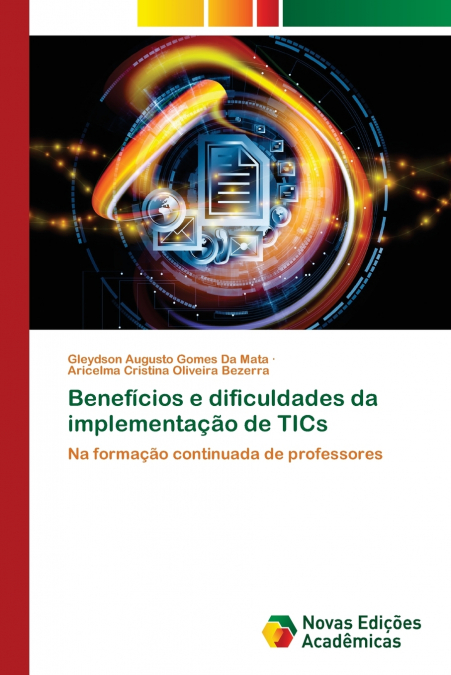 BENEFICIOS E DIFICULDADES DA IMPLEMENTA�AO DE TICS