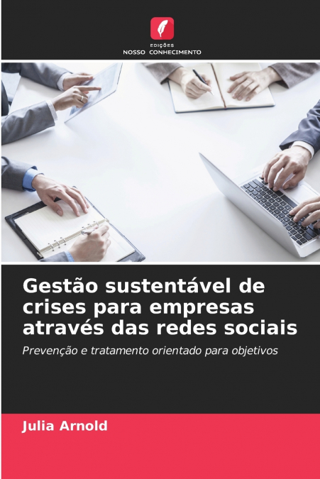 GESTAO SUSTENTAVEL DE CRISES PARA EMPRESAS ATRAVES DAS REDES