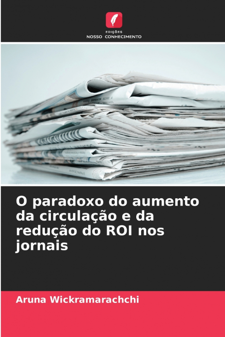 O PARADOXO DO AUMENTO DA CIRCULA�AO E DA REDU�AO DO ROI NOS