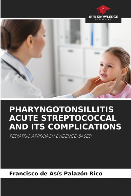 PHARYNGOTONSILLITIS ACUTE STREPTOCOCCAL AND ITS COMPLICATION
