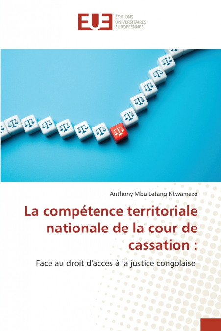 LA COMPETENCE TERRITORIALE NATIONALE DE LA COUR DE CASSATION
