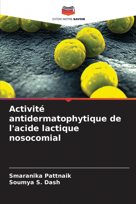 ACTIVITE ANTIDERMATOPHYTIQUE DE L?ACIDE LACTIQUE NOSOCOMIAL
