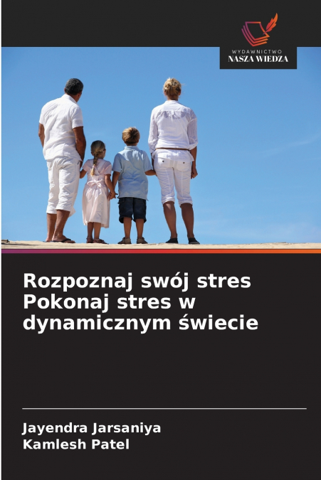 ROZPOZNAJ SWOJ STRES POKONAJ STRES W DYNAMICZNYM ?WIECIE