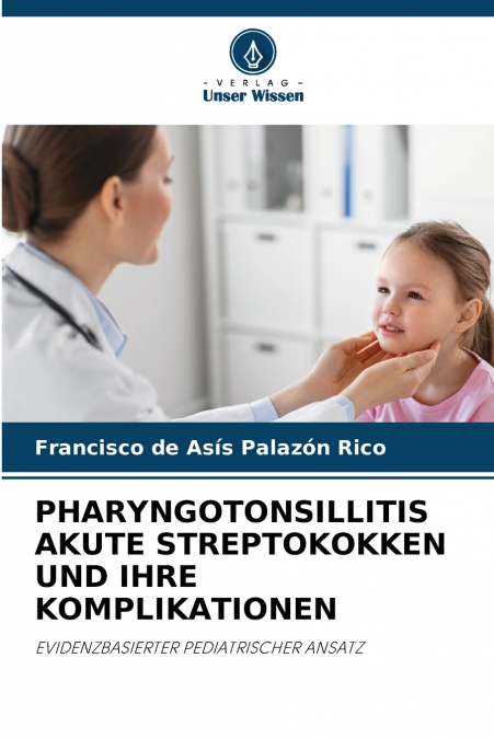PHARYNGOTONSILLITIS AKUTE STREPTOKOKKEN UND IHRE KOMPLIKATIO