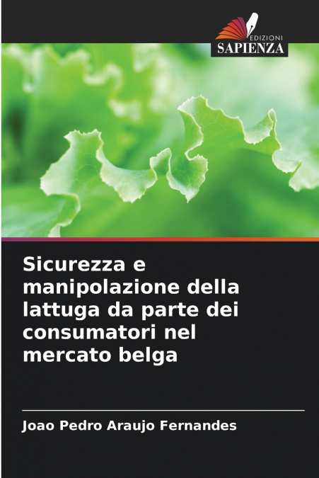 SICUREZZA E MANIPOLAZIONE DELLA LATTUGA DA PARTE DEI CONSUMA