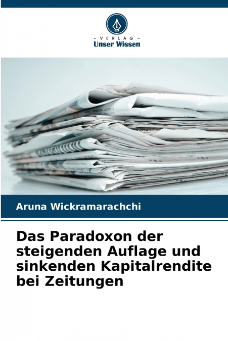 DAS PARADOXON DER STEIGENDEN AUFLAGE UND SINKENDEN KAPITALRE