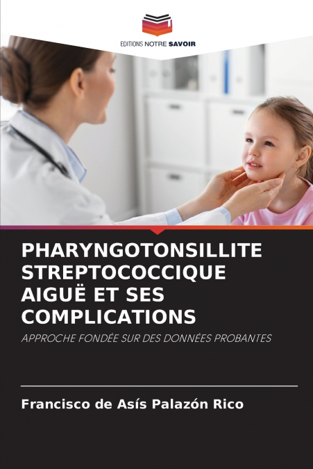 PHARYNGOTONSILLITE STREPTOCOCCIQUE AIGUE ET SES COMPLICATION