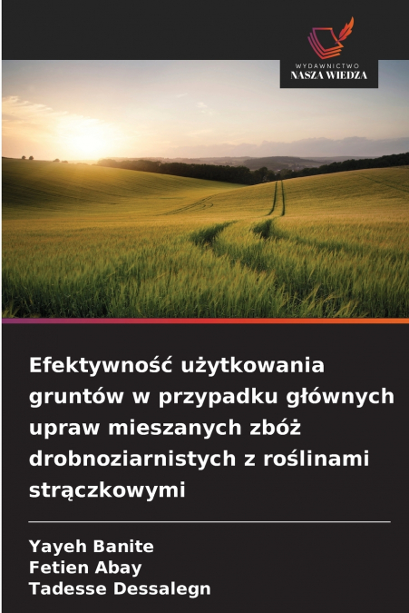 EFEKTYWNO?? U?YTKOWANIA GRUNTOW W PRZYPADKU G?OWNYCH UPRAW M