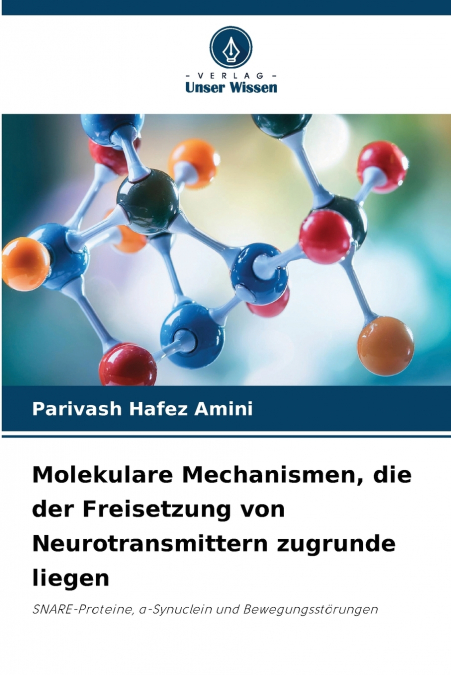 MOLEKULARE MECHANISMEN, DIE DER FREISETZUNG VON NEUROTRANSMI