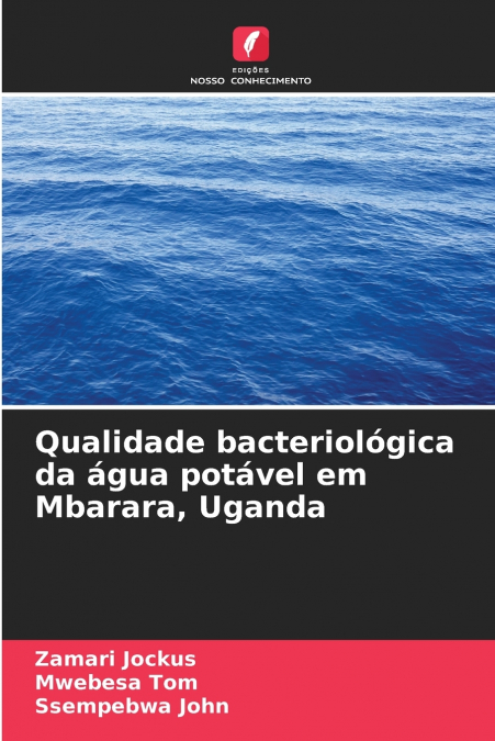 QUALIDADE BACTERIOLOGICA DA AGUA POTAVEL EM MBARARA, UGANDA