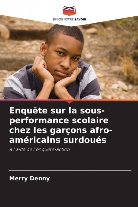 ENQUETE SUR LA SOUS-PERFORMANCE SCOLAIRE CHEZ LES GAR�ONS AF