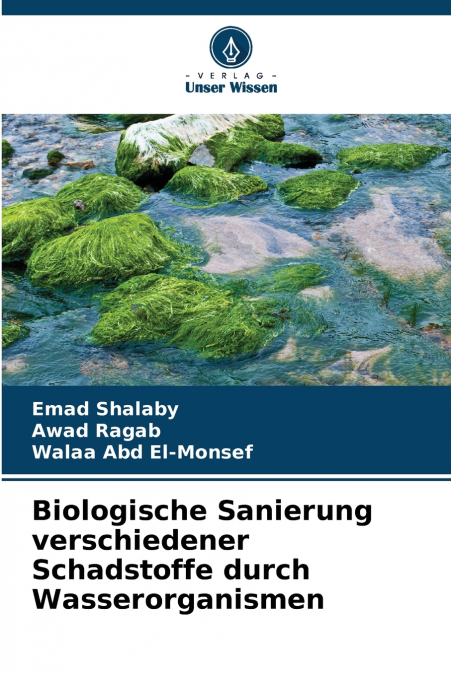 BIOLOGISCHE SANIERUNG VERSCHIEDENER SCHADSTOFFE DURCH WASSER