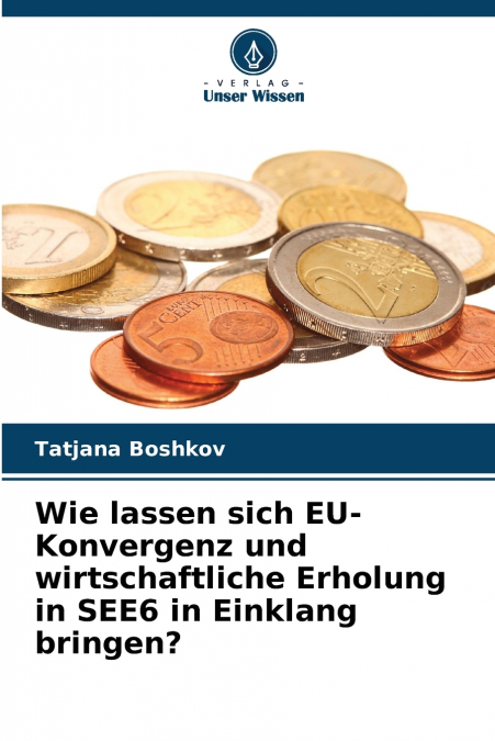 WIE LASSEN SICH EU-KONVERGENZ UND WIRTSCHAFTLICHE ERHOLUNG I