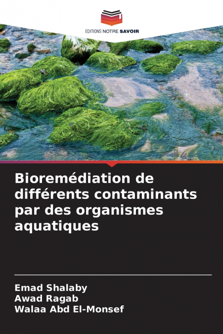 BIOREMEDIATION DE DIFFERENTS CONTAMINANTS PAR DES ORGANISMES