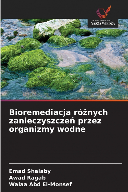 BIOREMEDIACJA RO?NYCH ZANIECZYSZCZE? PRZEZ ORGANIZMY WODNE