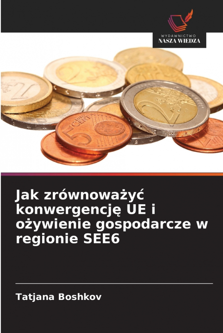 JAK ZROWNOWA?Y? KONWERGENCJ? UE I O?YWIENIE GOSPODARCZE W RE