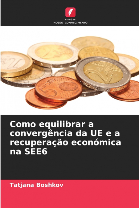 COMO EQUILIBRAR A CONVERGENCIA DA UE E A RECUPERA�AO ECONOMI