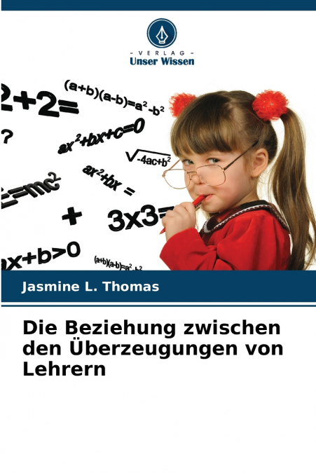 DIE BEZIEHUNG ZWISCHEN DEN ?BERZEUGUNGEN VON LEHRERN
