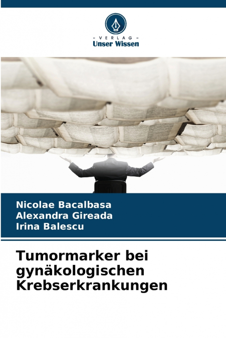 TUMORMARKER BEI GYNAKOLOGISCHEN KREBSERKRANKUNGEN