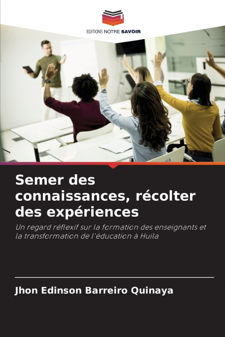 SEMER DES CONNAISSANCES, RECOLTER DES EXPERIENCES