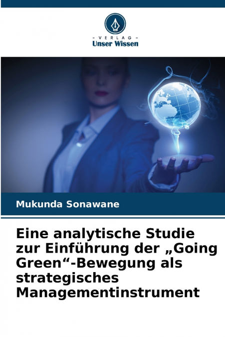 EINE ANALYTISCHE STUDIE ZUR EINFUHRUNG DER ?GOING GREEN'-BEW