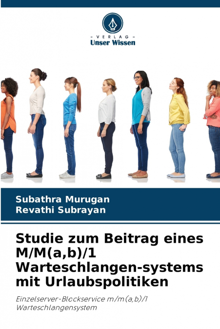 STUDIE ZUM BEITRAG EINES M/M(A,B)/1 WARTESCHLANGEN-SYSTEMS M