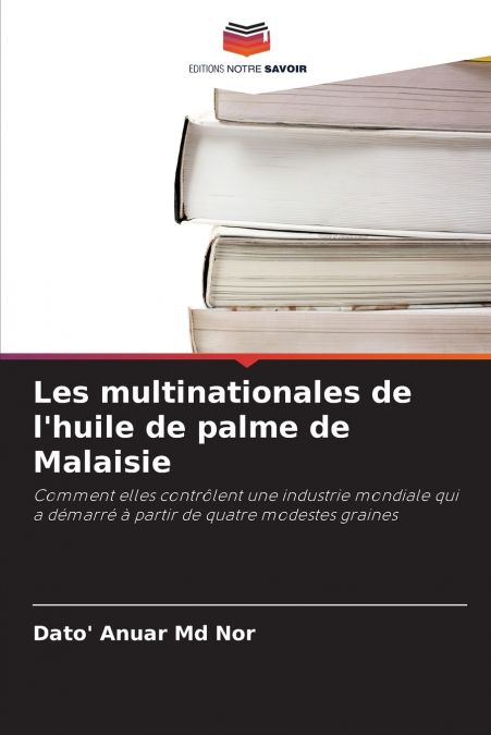 LES MULTINATIONALES DE L?HUILE DE PALME DE MALAISIE