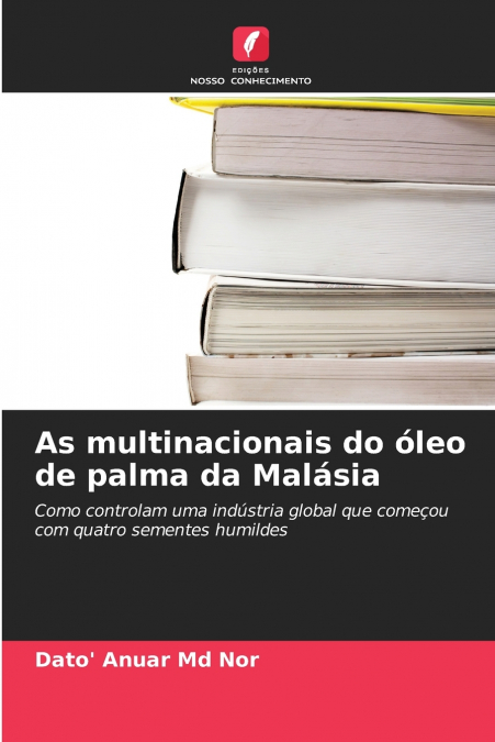 AS MULTINACIONAIS DO OLEO DE PALMA DA MALASIA