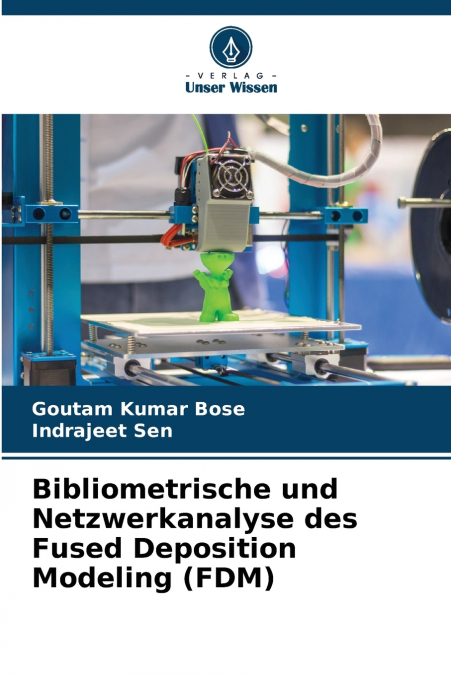 BIBLIOMETRISCHE UND NETZWERKANALYSE DES FUSED DEPOSITION MOD