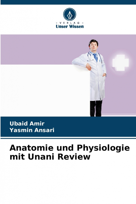 ANATOMIE UND PHYSIOLOGIE MIT UNANI REVIEW
