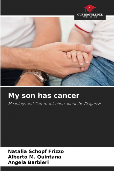 MY SON HAS CANCER