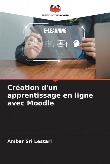 CREATION D?UN APPRENTISSAGE EN LIGNE AVEC MOODLE
