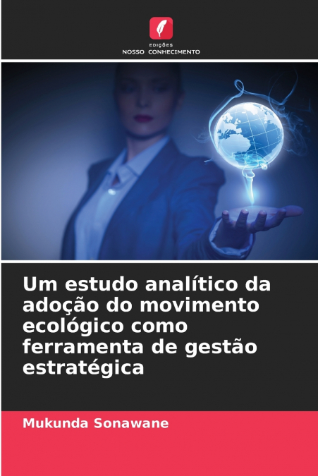 UM ESTUDO ANALITICO DA ADO�AO DO MOVIMENTO ECOLOGICO COMO FE