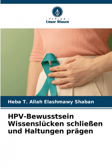 HPV-BEWUSSTSEIN WISSENSLUCKEN SCHLIE�EN UND HALTUNGEN PRAGEN