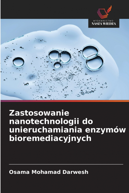 ZASTOSOWANIE NANOTECHNOLOGII DO UNIERUCHAMIANIA ENZYMOW BIOR